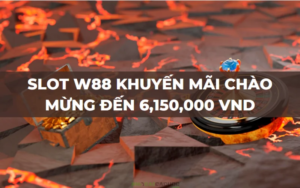 Slot W88 thưởng 100% chào mừng thành viên mới 6,150,000 VND