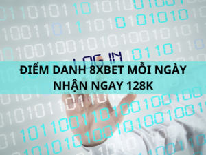 diem danh 8xbet moi ngay nhan ngay 128k