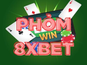 cách đánh bài phỏm 8xbet